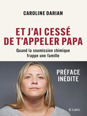 cover image of Et j'ai cessé de t'appeler Papa--Préface inédite